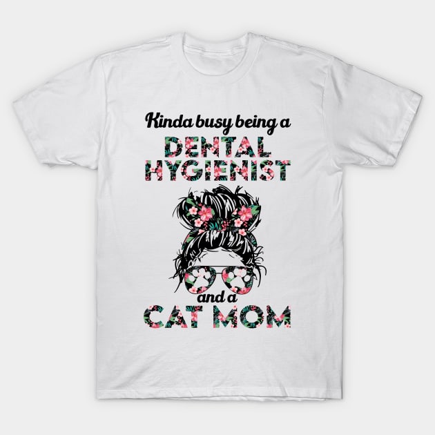 Dental hygienist and cat mom gift . Perfect fitting present for mom girlfriend mother boyfriend mama gigi nana mum uncle dad father friend him or her T-Shirt by SerenityByAlex